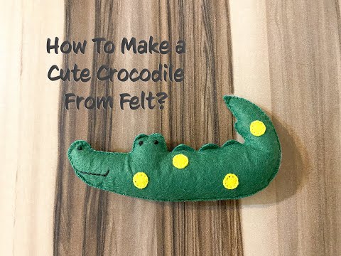 How to Make a Felt Crocodile