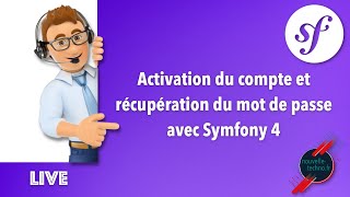 Live Coding : Activation de compte et récupération de mot de passe avec Symfony 4