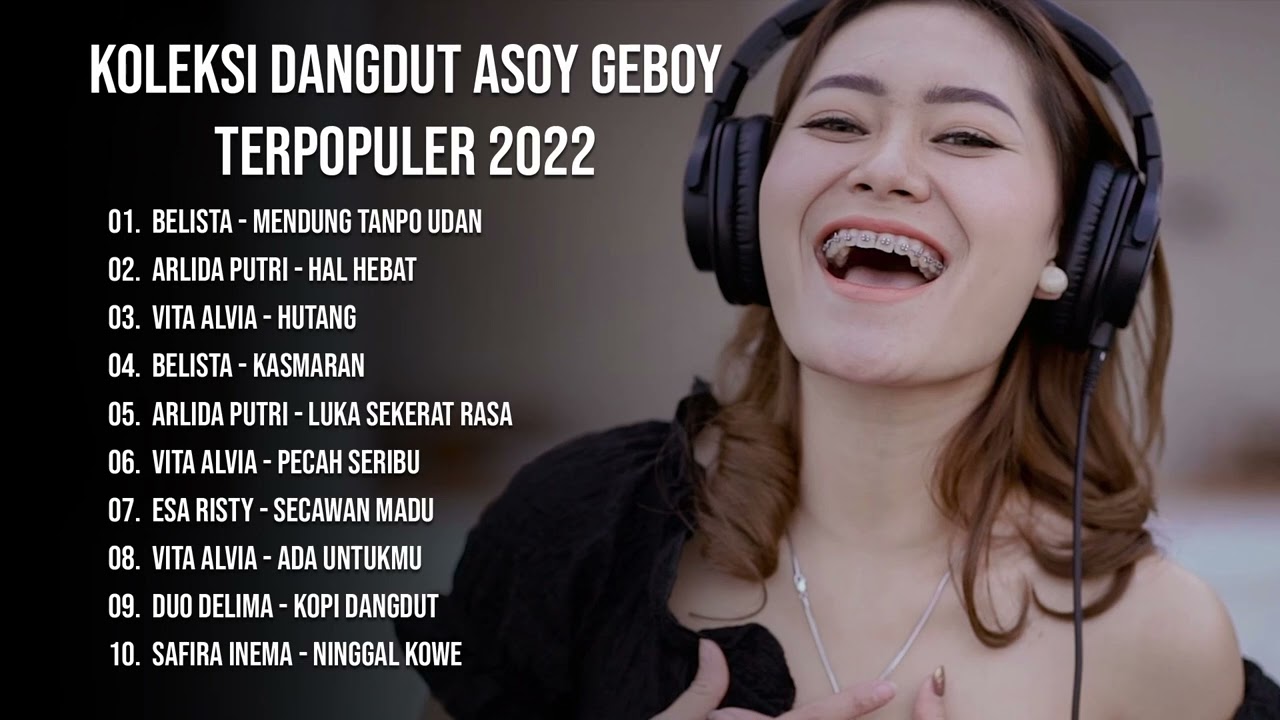 Koleksi Dangdut Asoy Geboy Terpopuler 2022
