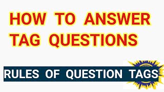 Rules Of Question Tags How To Answer Questions On Tags In Wce 2022