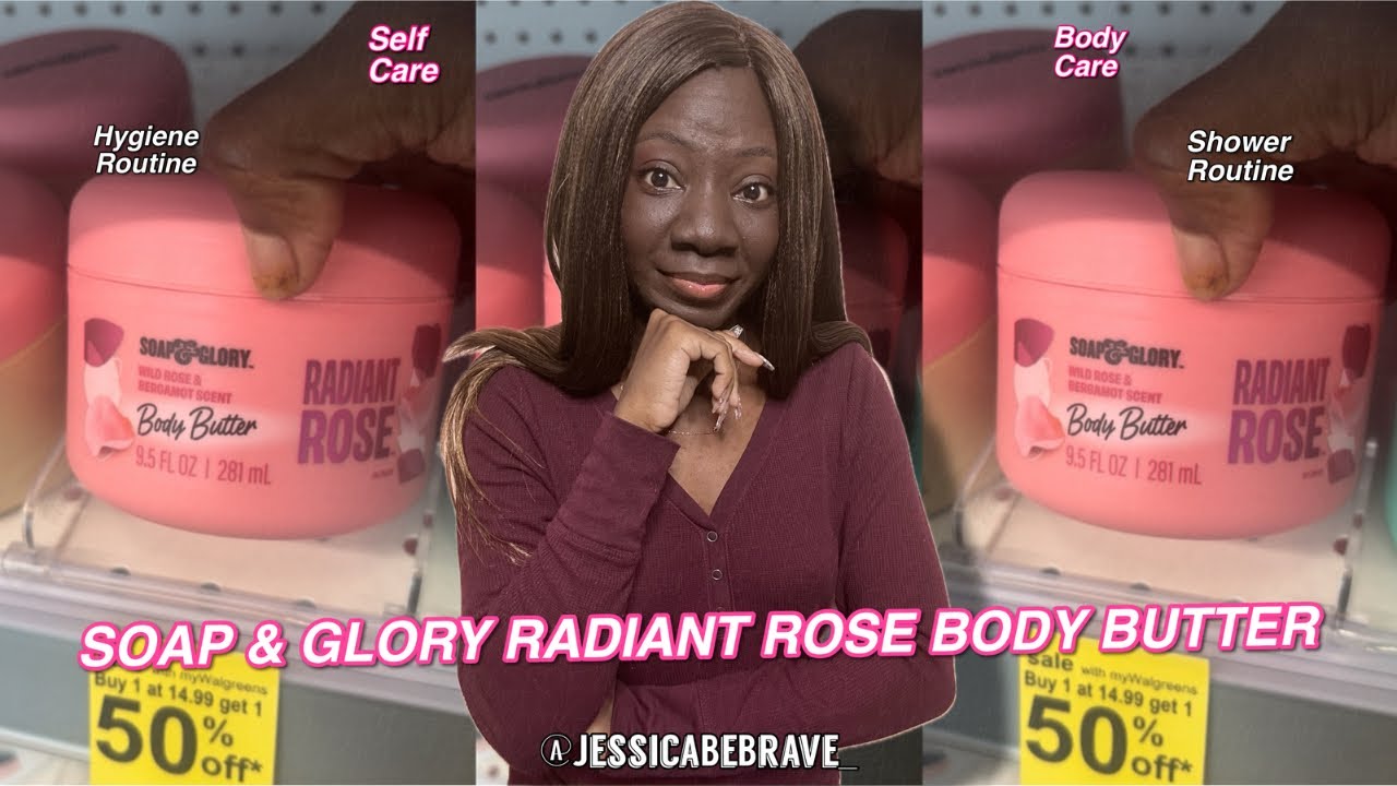 REACTING TO SOAP & GLORY RADIANT ROSE BODY BUTTER WITH WILD ROSE & BERGAMOT & THIS ONE IS GROWN