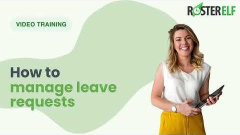 How to manage leave requests in RosterElf