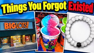 Things You Forgot Existed