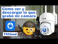 TSCLOUD ¿Cómo veo y descargo las grabaciones de mi cámara WiFi?