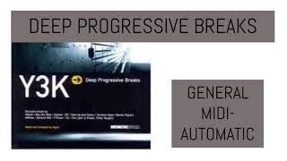 GENERAL MIDI   AUTOMATIC HYPER DEEP PROGRESSIVE BREAKS