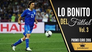 This is Football || Lo bonito del fútbol Vol.3 || PROMO EURO 2016 || ᴴᴰ