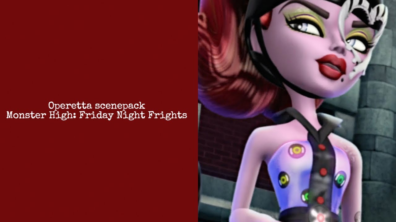 Operetta scenepack (Monster High: Friday Night Frights) 1080p