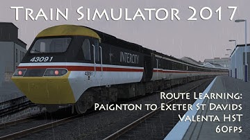 Train Simulator 2017 - Route Learning: Paignton to Exeter (Valenta HST) // 60fps