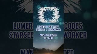 ✨🕉️LUMERIAN LIGHT CODE MANTRA✨🕉️ |108 times 963hz| LIGHTWORKER &amp; STARSEED HEALING MEDITATION 