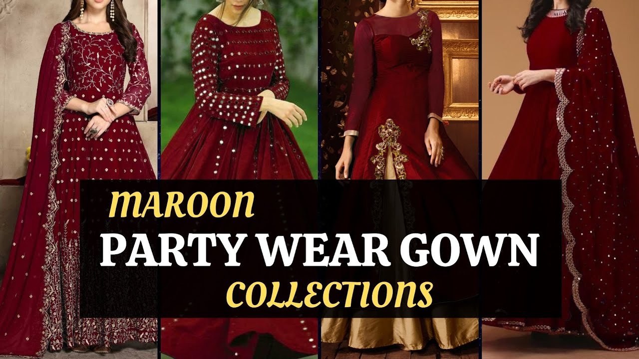 Beautiful Party Wear Maroon Gown/Dress Collections | BlossomTrends