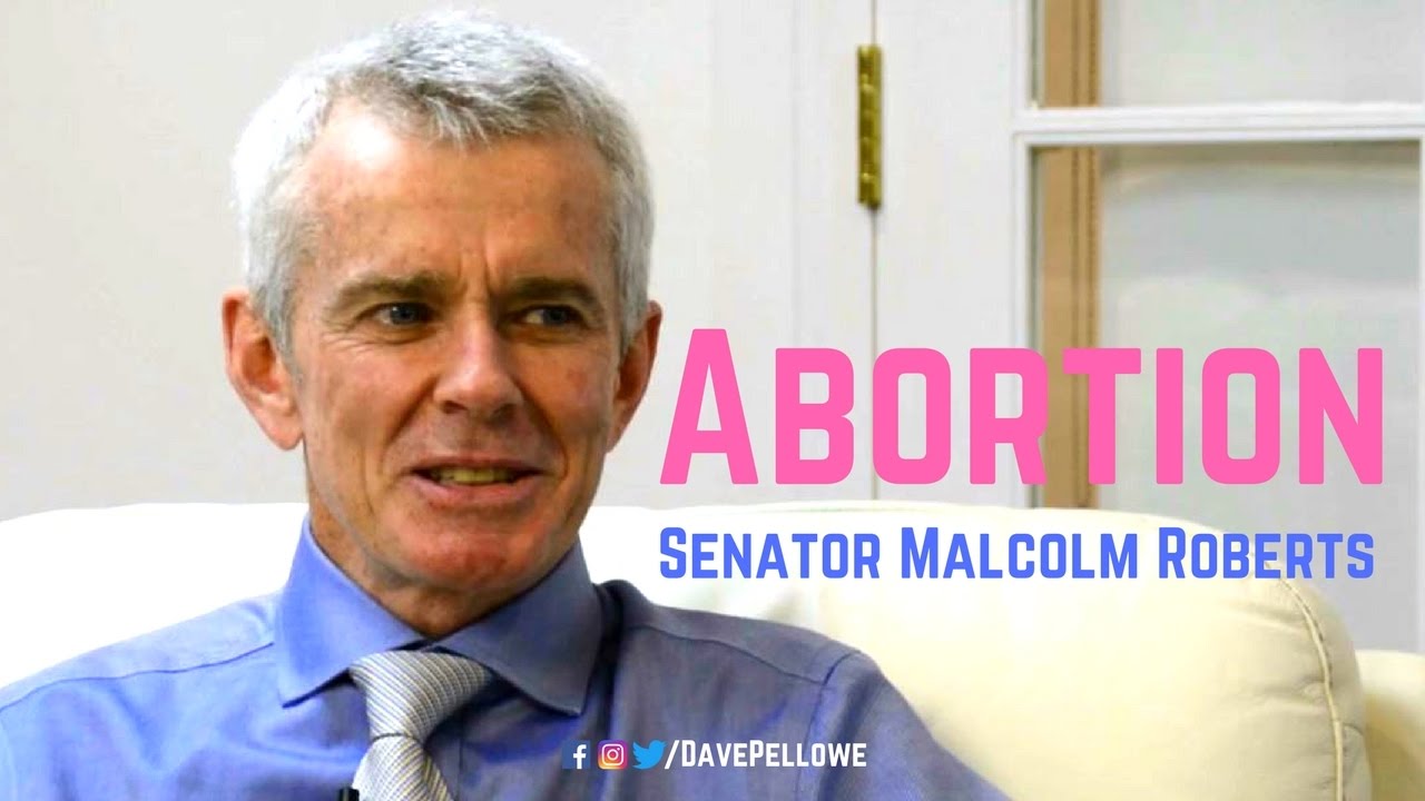 Senator Malcolm Roberts and Dave Pellowe on Abortion YouTube