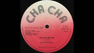 Administrators - Say You Love Me