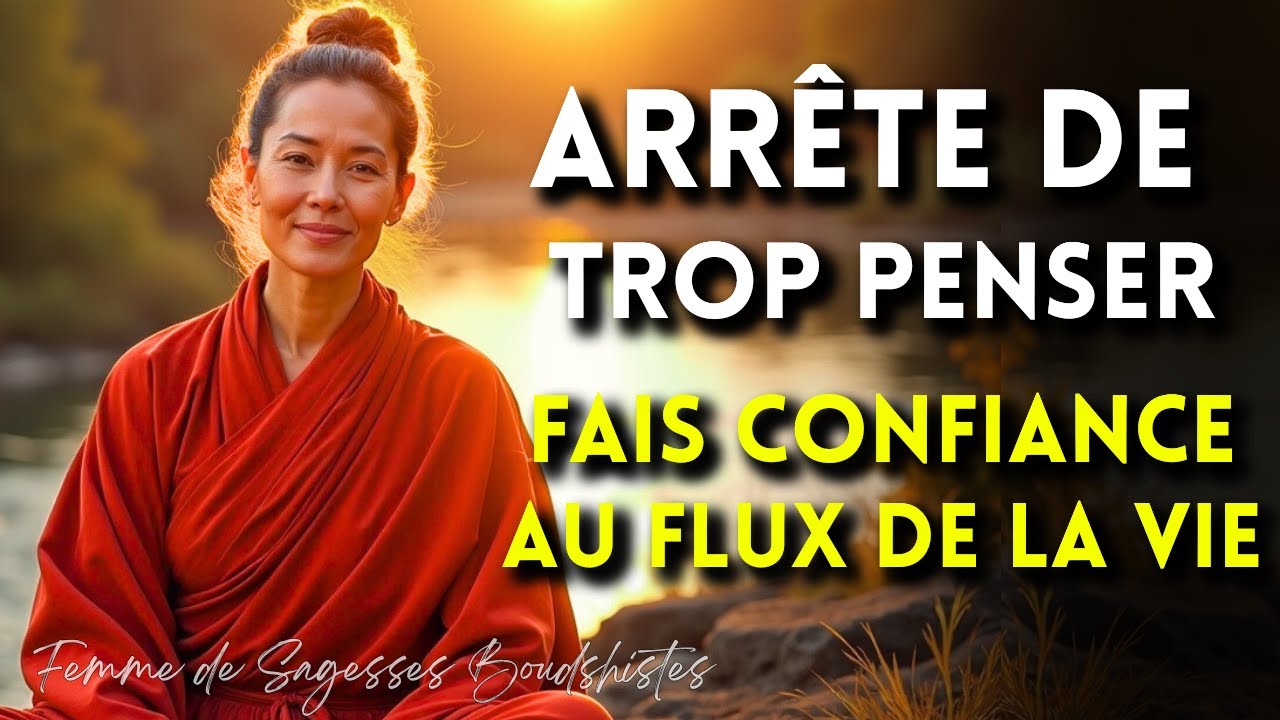 Arrête de trop penser et découvre la paix ! | Sagesse bouddhiste