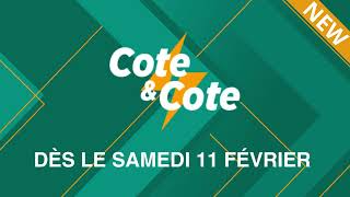 Cote Cote Arrive Dès Ce Samedi 11 Février