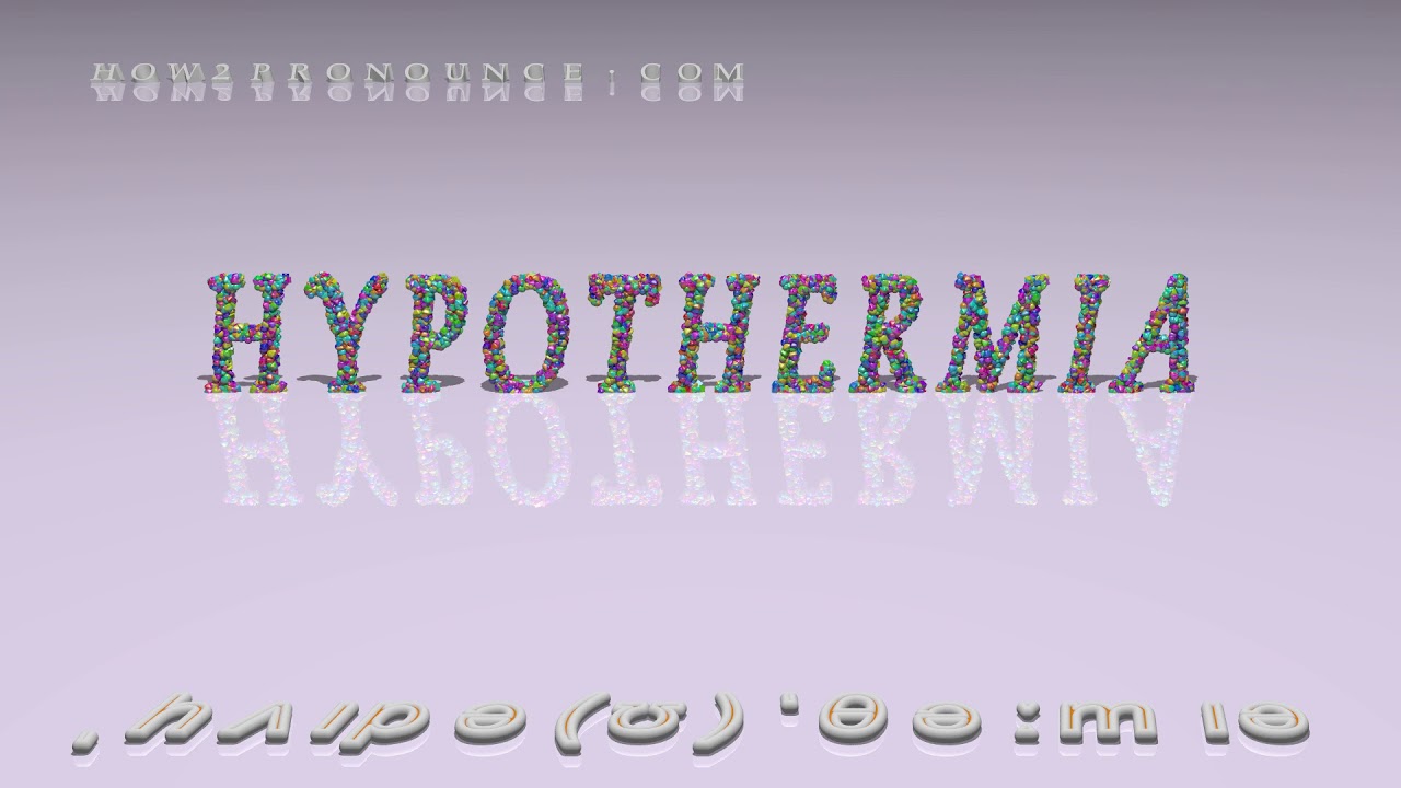 hypothermia pronunciation + Examples in sentences and phrases YouTube