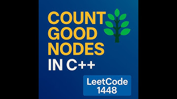 Count Good Nodes in a Binary Tree in C++ | LeetCode 1448 Explained Clearly (DFS & Recursion)
