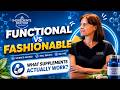 Functional vs Fashionable — What Supplements Actually Work? | The Ingredients Doctor