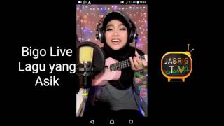 Bigo Live lagu yg asik..