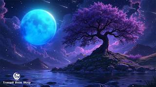 (No Ads) Sleep Instantly • Tranquil Moon Calm • Subconscious Healing for ADHD