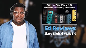 Ed Reviews: Slate Digital Virtual Mix Rack 3.0