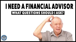 What Questions Should I Ask A Financial Advisor?