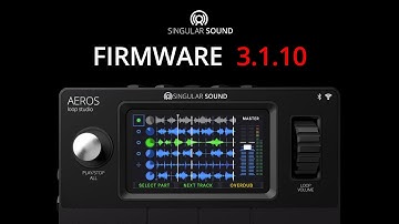 Singular Sound - Aeros Loop Studio Firmware 3.1.10 for Better Live Looping