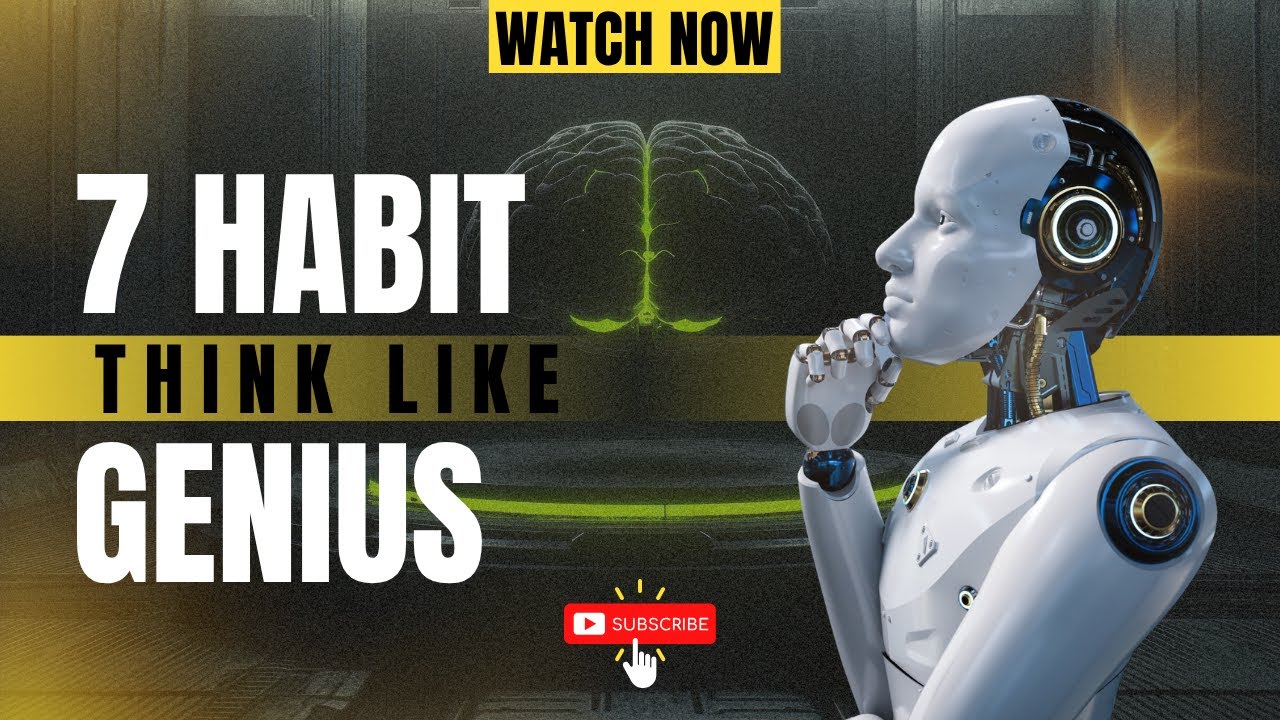 How to Think Like a Genius | 7 Habits That Unlock Your Mind’s Power