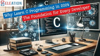Why Learn C Programming in 2024? | Start Your Career with ELEATION's C Training Program! screenshot 4