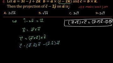 Let a=3i-j +2k,b=ax(i-2j) and c=bxk.Then the projection of c -2j on a is ​⁠@mathsclass9033