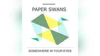 Somewhere in Your Eyes - Paper Swans (acapella/vocals only)