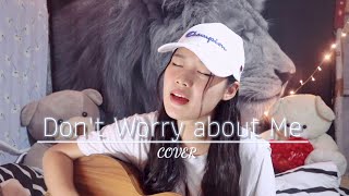 Don't Worry About Me ~ Debary {COVER}