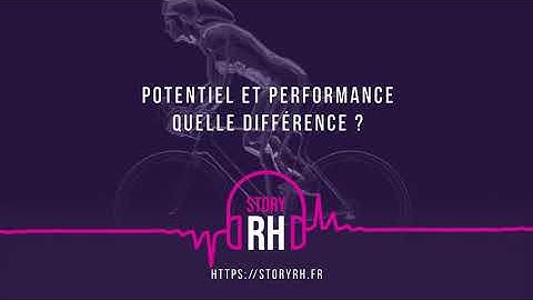 Potentiel et performance : quelle différence ?