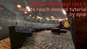 (ROBLOX) Chernobyl Unit 3 Tutorial - How to reach demand