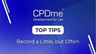 Record a Little, but Often - CPDme Top Tips