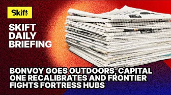 Bonvoy Goes Outdoors, Capital One Recalibrates and Frontier Fights Fortress Hubs