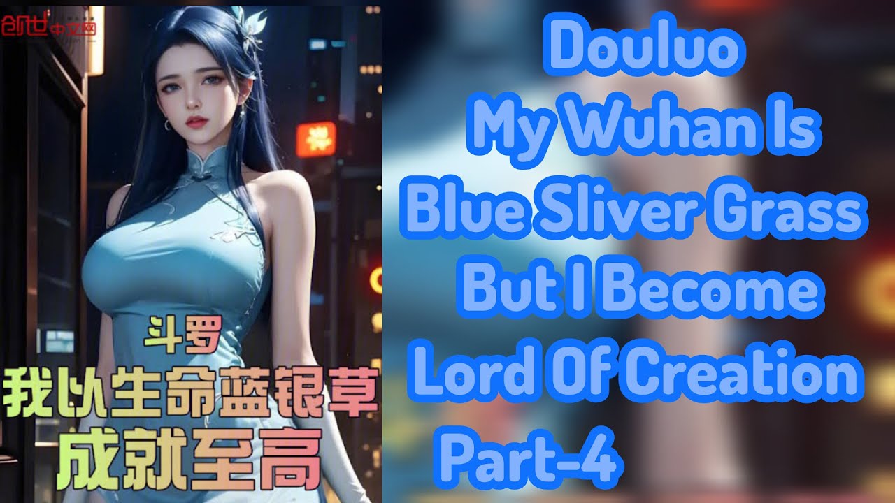 In Douluo: My Wuhun Is Just A Blue Sliver Grass But I Become Lord Of Creation |Part-4|
