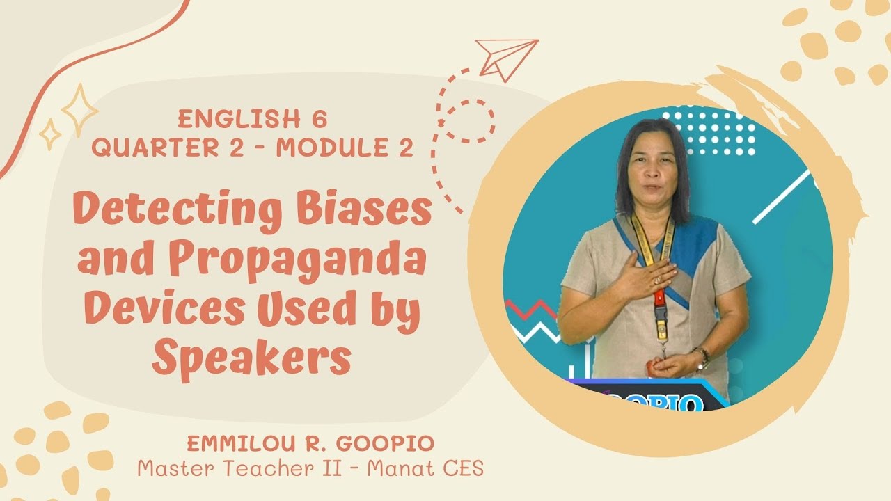 ENGLISH 6 Q2-M2: Detecting Biases and Propaganda Devices Used by ...