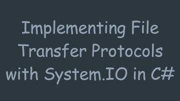 Implementing File Transfer Protocols with System.IO in C#