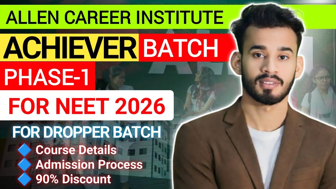 Achiever Phase 1 For Neet 2026 || Allen Achiever Course Detail With Admission Process 