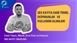 Ses Kayıta Dair Temel Ekipmanlar Ve Kullanım Alanları & Barış Demirel