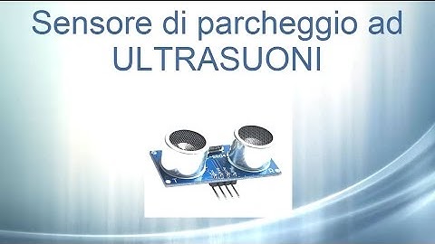 SENSORE DI PARCHEGGIO AD ULTRASUONI (HC-SR04) ARDUINO TUTORIAL ITA / Sub-ENG