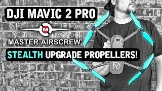 DJI Mavic 2 Pro / Master Airscrew STEALTH UPGRADE PROPELLERS (Review)