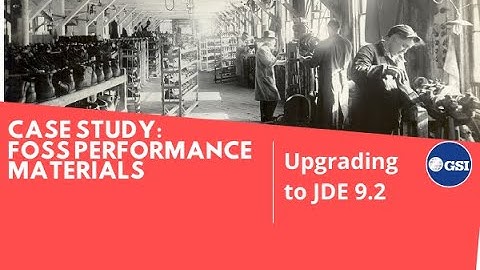 JD Edwards 9.2 Upgrade Case Study: Foss Performance Materials
