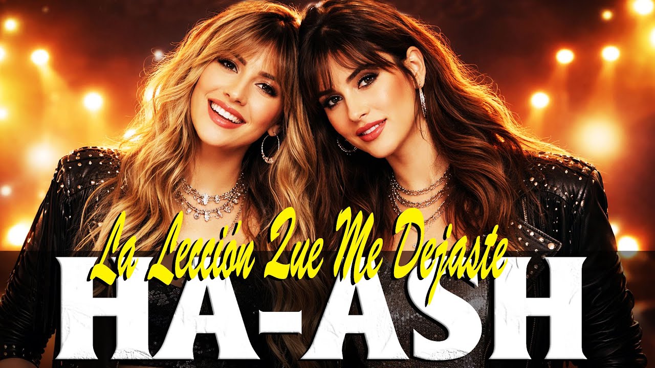 Ha-Ash - La Lección Que Me Dejaste  – Grandes Éxitos | Sus Mejores Canciones