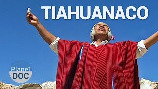 Precursores del Inca. Ciudad de Tiahuanaco | Historia - Planet Doc Precursores del Inca. Ciudad de Tiahuanaco | Historia - Planet Doc