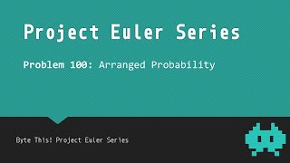 #100: Arranged Probability - Project Euler