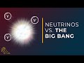 Neutrinos from the Big Bang | Even Bananas