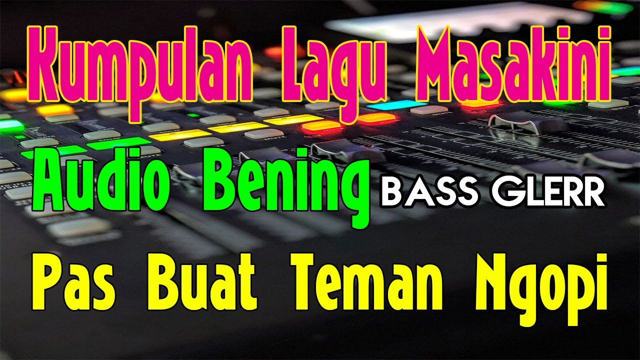 Lagu masakini pas buat teman ngopi