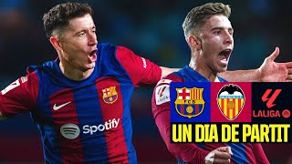 Fc Barcelona 4 Vs 2 Valencia | Hat-Trick Seals Comeback Win | Un Dia De Partit (Episode 15) 🔥🔥