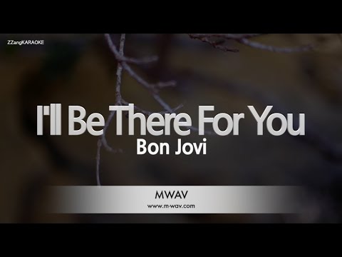 Bon Jovi-<strong>I</strong>&amp;#39;<strong>ll</strong> <strong>Be</strong> <strong>There</strong> For You (Melody) [ZZang KARAOKE]